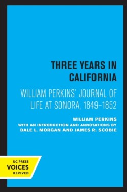 William Perkinss Journal of Life at Sonora, 1849 - 1852