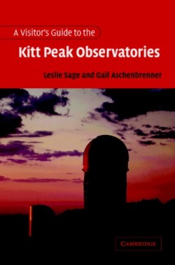 A Visitors Guide to the Kitt Peak Observatories