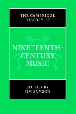 The Cambridge History of Nineteenth-Century Music