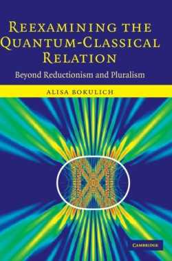Reexamining the Quantum-Classical Relation