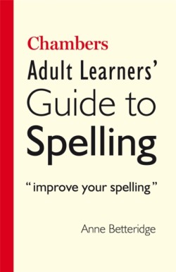 Chambers Adult Learners Guide to Spelling