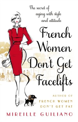 French Women Dont Get Facelifts