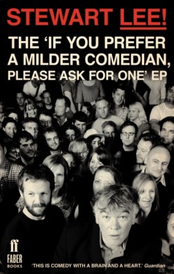 Stewart Lee! The If You Prefer a Milder Comedian Please Ask For One EP