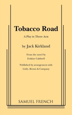 Tobacco Road: A Play in Three Acts