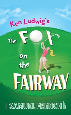 Ken Ludwigs The Fox on the Fairway