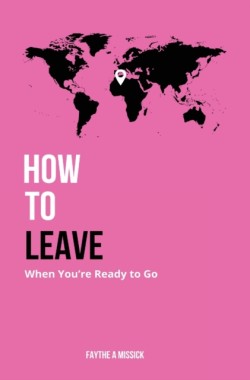 How to Leave When Youre Ready to Go