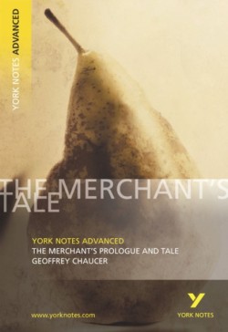 The Merchants Prologue and Tale (York Notes Advanced) English Literature Study Guide - for 2026, 2027 exams