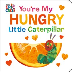 Youre My Hungry Little Caterpillar