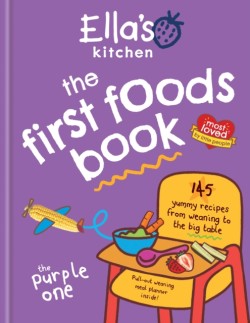 Ellas Kitchen: The First Foods Book
