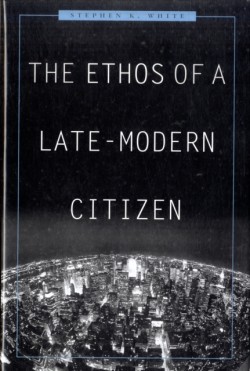 The Ethos of a Late-Modern Citizen