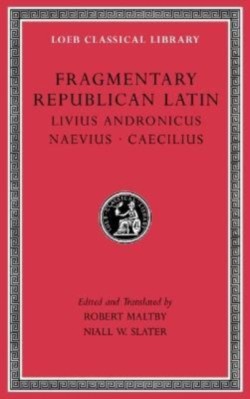 Fragmentary Republican Latin, Volume VI