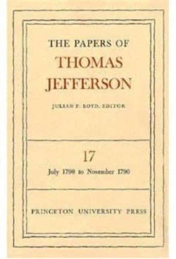 The Papers of Thomas Jefferson, Volume 17