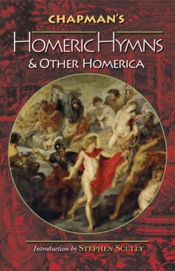Chapmans Homeric Hymns and Other Homerica