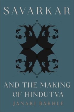 Savarkar and the Making of Hindutva
