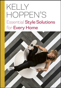 Kelly Hoppens Essential Style Solutions for Every Home