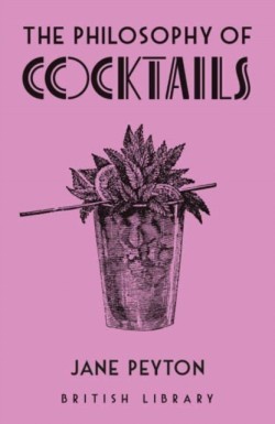 The Philosophy of Cocktails