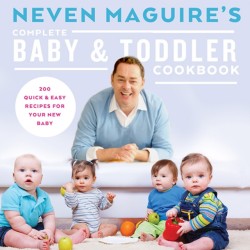 Neven Maguires Complete Baby & Toddler Cookbook