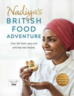 Nadiyas British Food Adventure