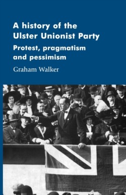 A History of the Ulster Unionist Party