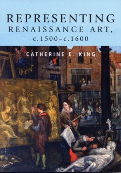 Representing Renaissance Art, C.1500–C.1600