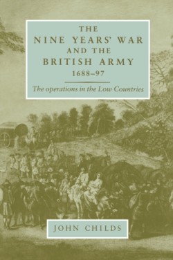 The Nine Years War and the British Army 1688–97