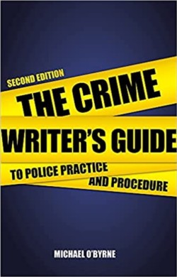 Crime Writers Guide to Police Practice and Procedure