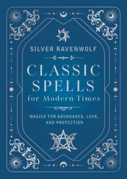 Classic Spells for Modern Times