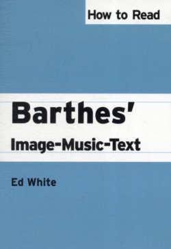 How to Read Barthes Image-Music-Text