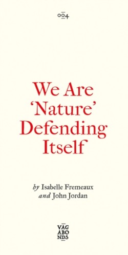We Are Nature Defending Itself