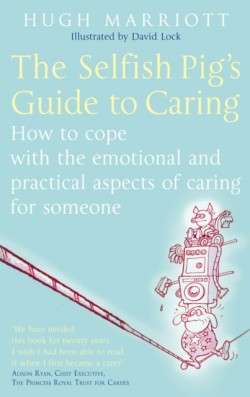 The Selfish Pigs Guide To Caring