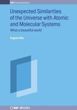 Unexpected Similarities of the Universe with Atomic and Molecular Systems: What a Beautiful World