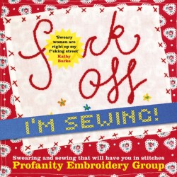 Fuck Off, Im Sewing
