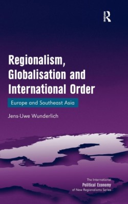 Regionalism, Globalisation and International Order