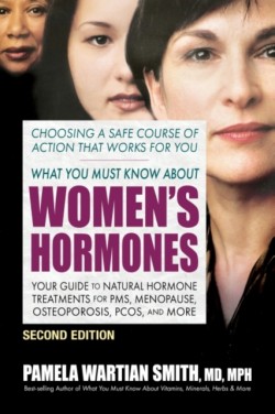 What You Must Know About Womens Hormones - Second Edition