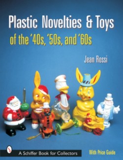 Plastic Novelties and Toys of the 40s, 50s, and 60s