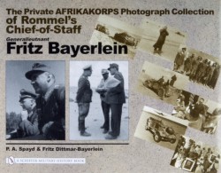 The Private Afrikakorps Photograph Collection of Rommels Chief-of Staff Generalleutnant Fritz Bayerlein