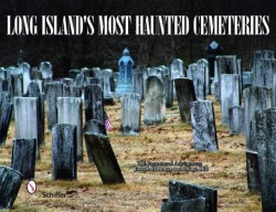 Long Islands Most Haunted Cemeteries