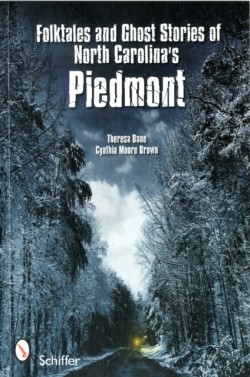 Folktales and Ghost Stories of North Carolinas Piedmont