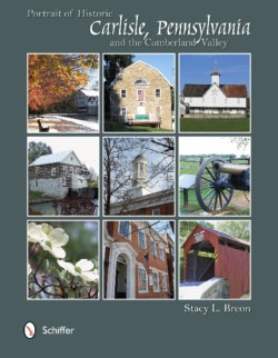 Portrait of Historic Carlisle, Pennsylvania, & The Cumberland Valley