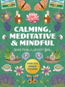 Calming, Meditative and Mindful Sticker, Color and Activity Book
