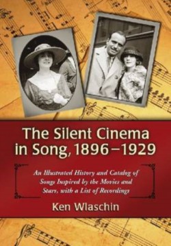 The Silent Cinema in Song, 1896-1929