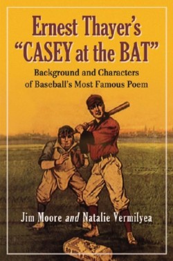 Ernest Thayers Casey at the Bat