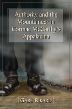 Authority and the Mountaineer in Cormac McCarthys Appalachia