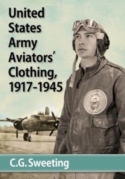 United States Army Aviators Clothing, 1917-1945