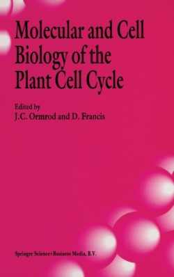 Molecular and Cell Biology of the Plant Cell Cycle