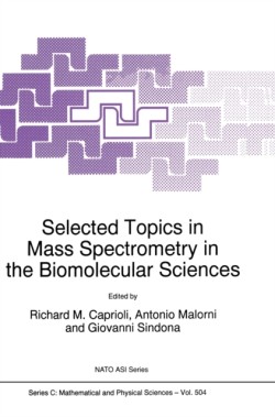 Selected Topics in Mass Spectrometry in the Biomolecular Sciences