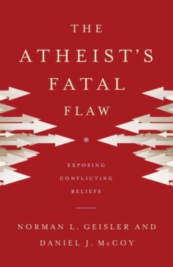 The Atheist`s Fatal Flaw – Exposing Conflicting Beliefs