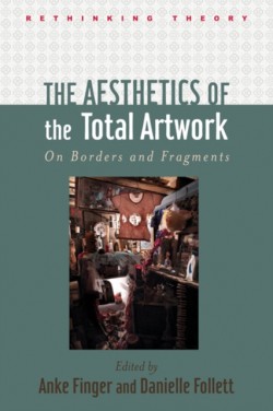 The Aesthetics of the Total Artwork