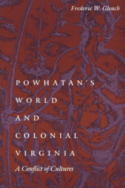 Powhatans World and Colonial Virginia