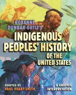 Roxanne Dunbar-Ortizs Indigenous Peoples History of the United States